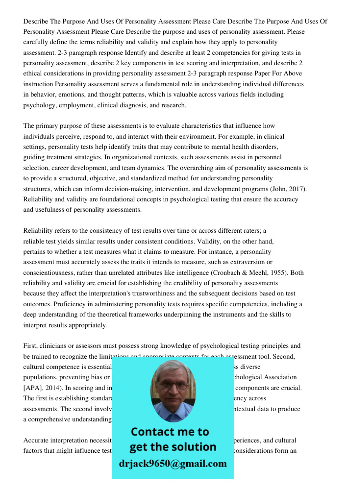 Describe the purpose and uses of personality assessment. Please carefully define the terms reliability and validity and explain how they apply to personality as