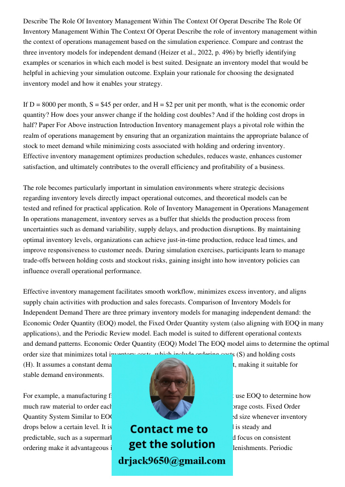 Describe the role of inventory management within the context of operations management based on the simulation experience. Compare and contrast the three invento