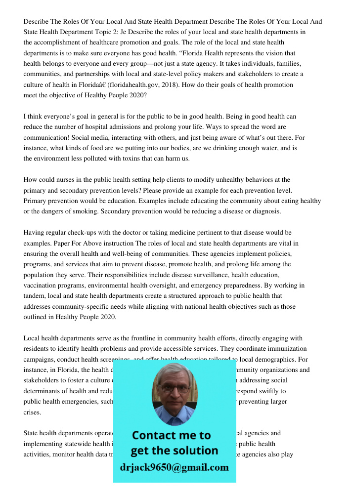 Topic 2: Je Describe the roles of your local and state health departments in the accomplishment of healthcare promotion and goals. The role of the local and sta