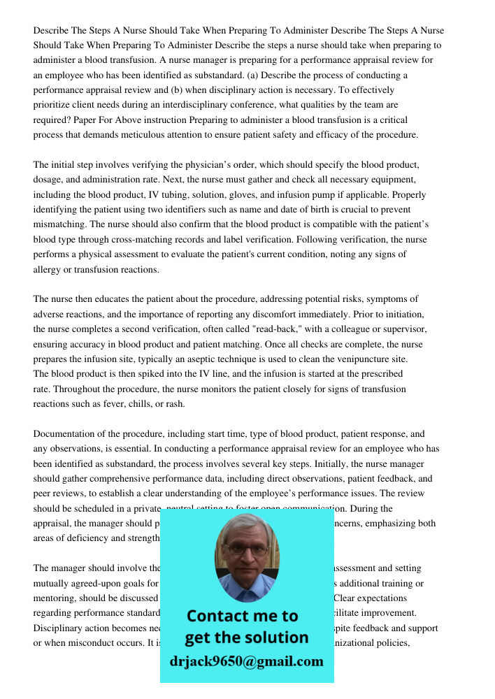 Describe the steps a nurse should take when preparing to administer a blood transfusion. A nurse manager is preparing for a performance appraisal review for an 