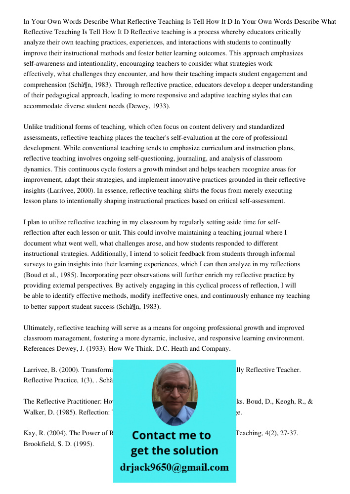 Reflective teaching is a process whereby educators critically analyze their own teaching practices, experiences, and interactions with students to continually i