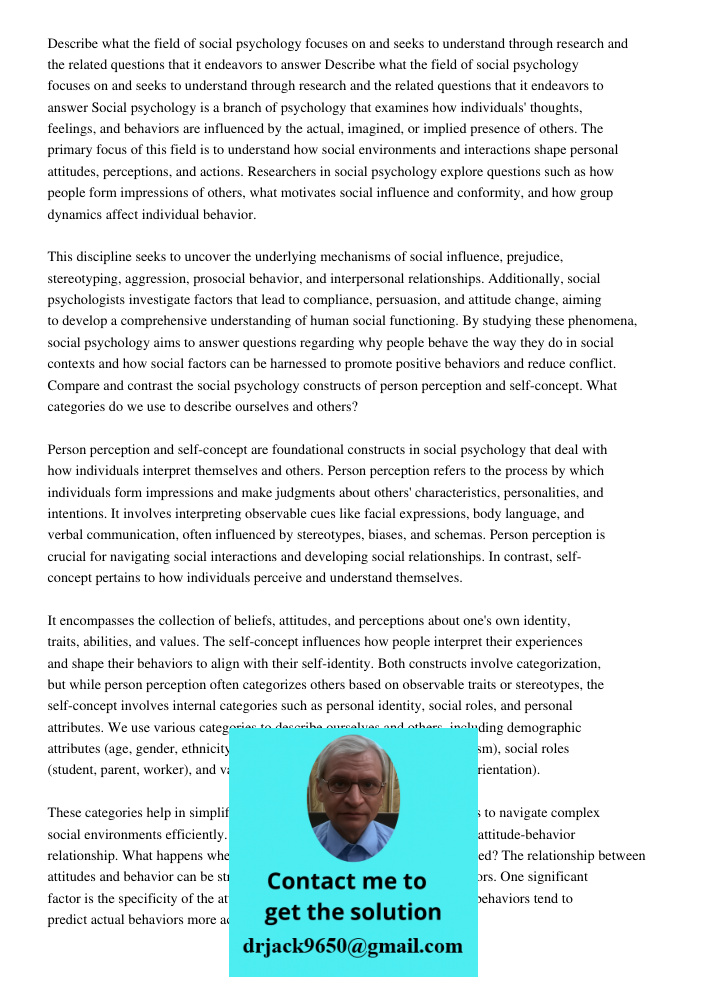 Social psychology is a branch of psychology that examines how individuals' thoughts, feelings, and behaviors are influenced by the actual, imagined, or implied 