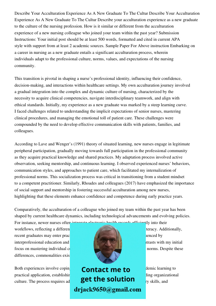 Describe your acculturation experience as a new graduate to the culture of the nursing profession. How is it similar or different from the acculturation experie