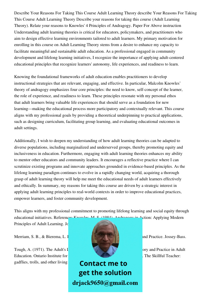 Describe your reasons for taking this course (Adult Learning Theory). Relate your reasons to Knowles' 4 Principles of Andragogy. Paper For Above instruction Und