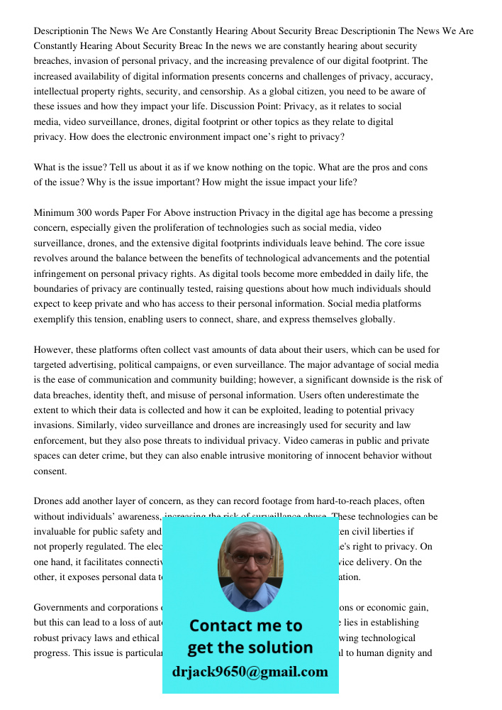 In the news we are constantly hearing about security breaches, invasion of personal privacy, and the increasing prevalence of our digital footprint. The increas