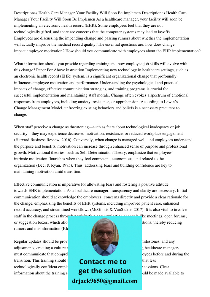 As a healthcare manager, your facility will soon be implementing an electronic health record (EHR). Some employees feel that they are not technologically gifted