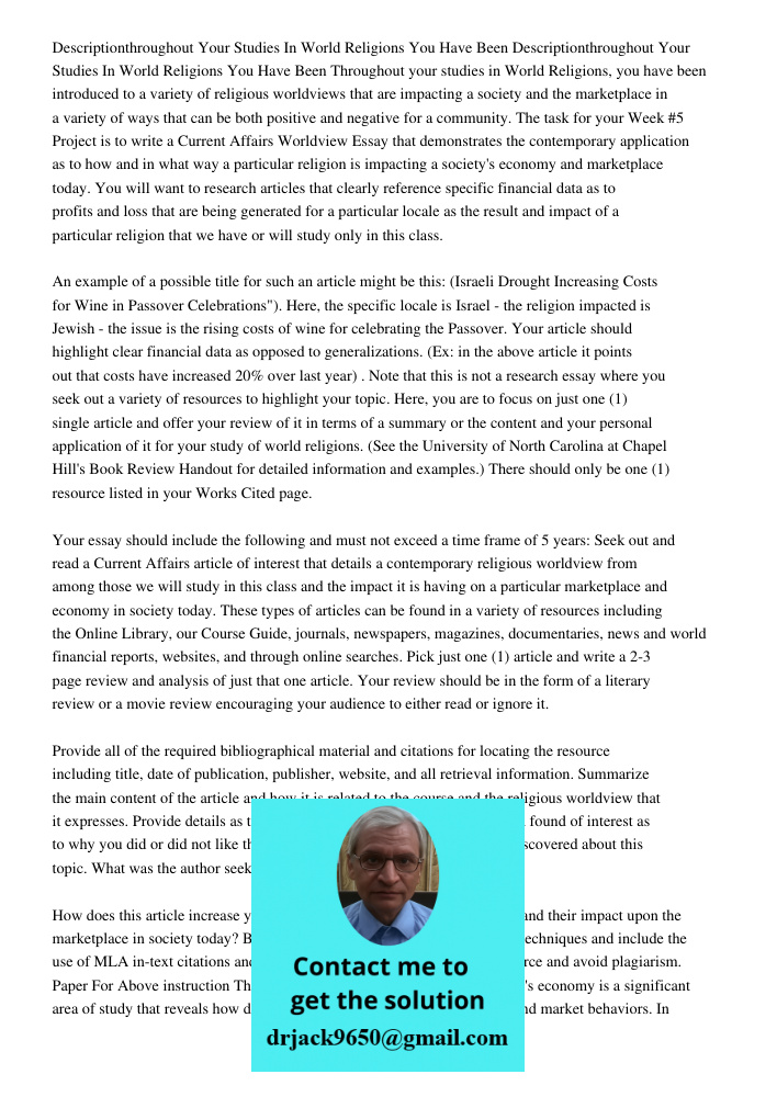 Throughout your studies in World Religions, you have been introduced to a variety of religious worldviews that are impacting a society and the marketplace in a 