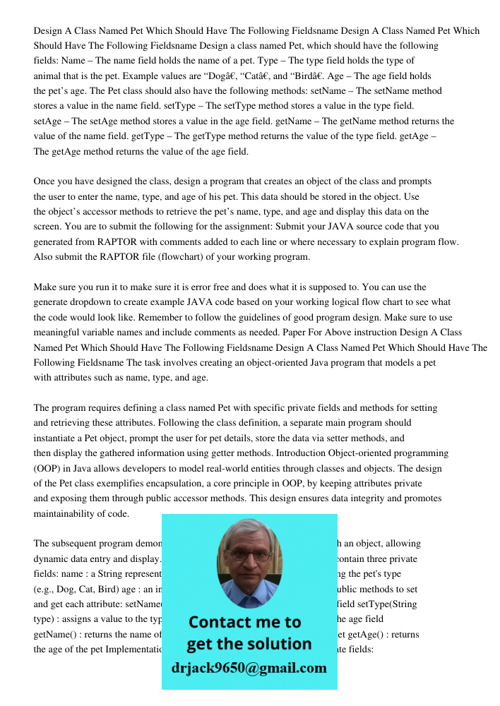 Design a class named Pet, which should have the following fields: Name – The name field holds the name of a pet. Type – The type field holds the type of animal 