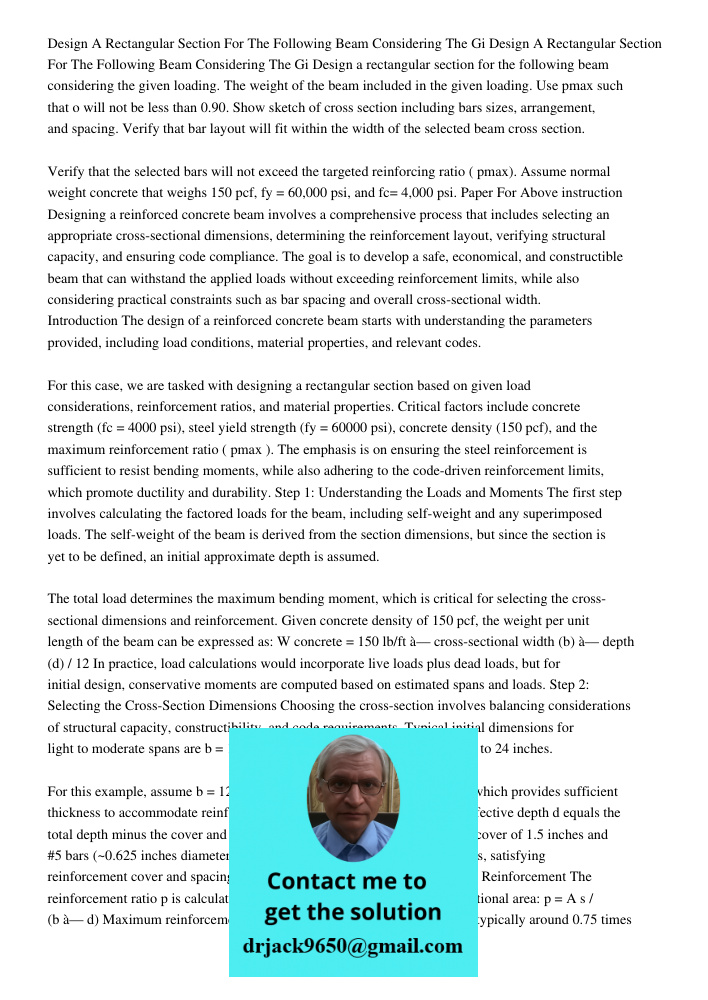 Design a rectangular section for the following beam considering the given loading. The weight of the beam included in the given loading. Use pmax such that o wi