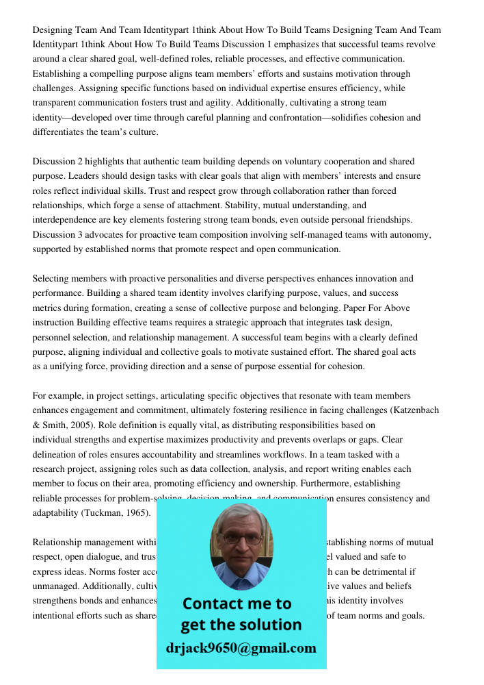 Discussion 1 emphasizes that successful teams revolve around a clear shared goal, well-defined roles, reliable processes, and effective communication. Establish