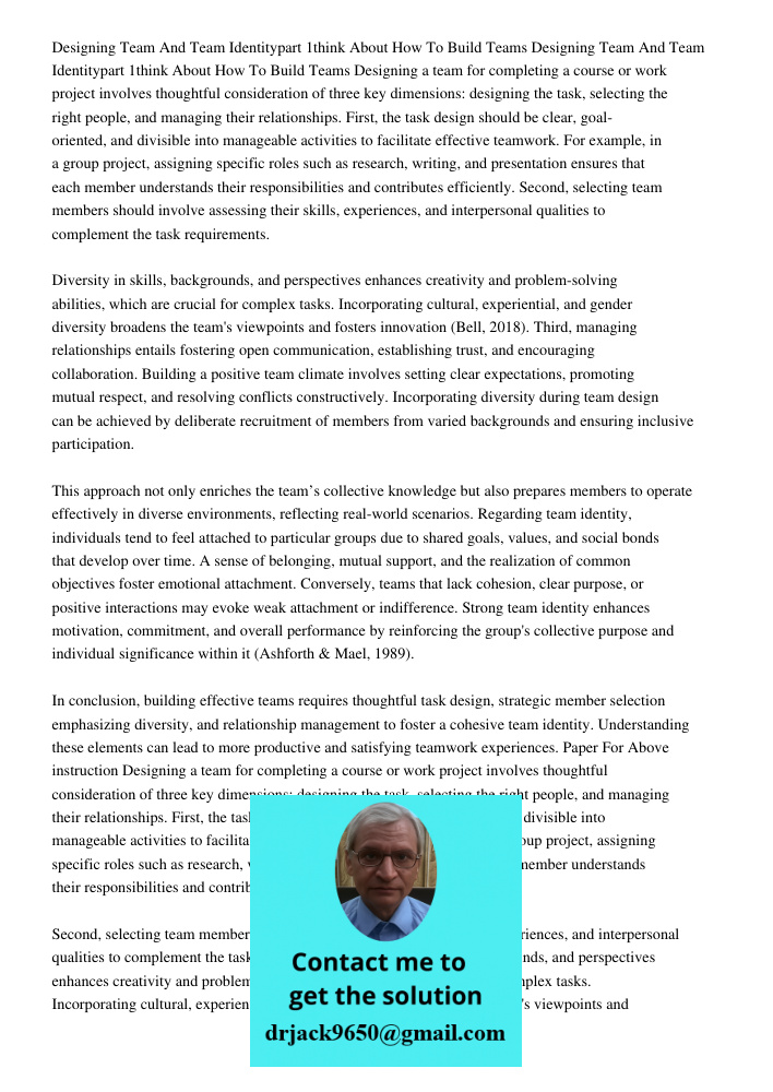 Designing a team for completing a course or work project involves thoughtful consideration of three key dimensions: designing the task, selecting the right peop