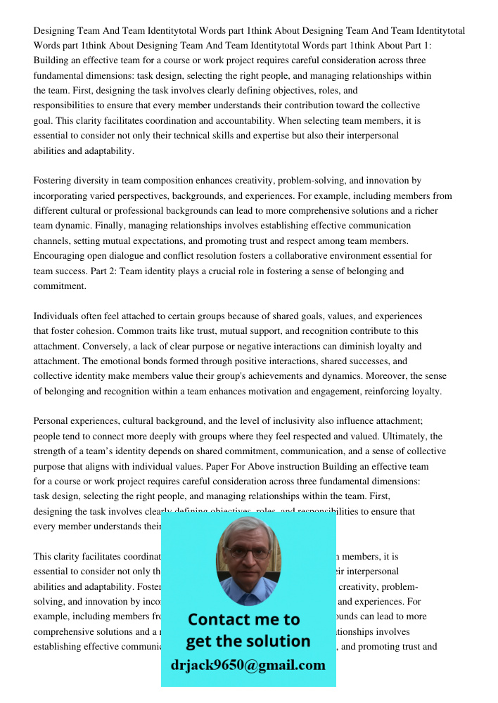 Designing Team And Team Identitytotal Words 300 350part 1think About Part 1: Building an effective team for a course or work project requires careful considerat