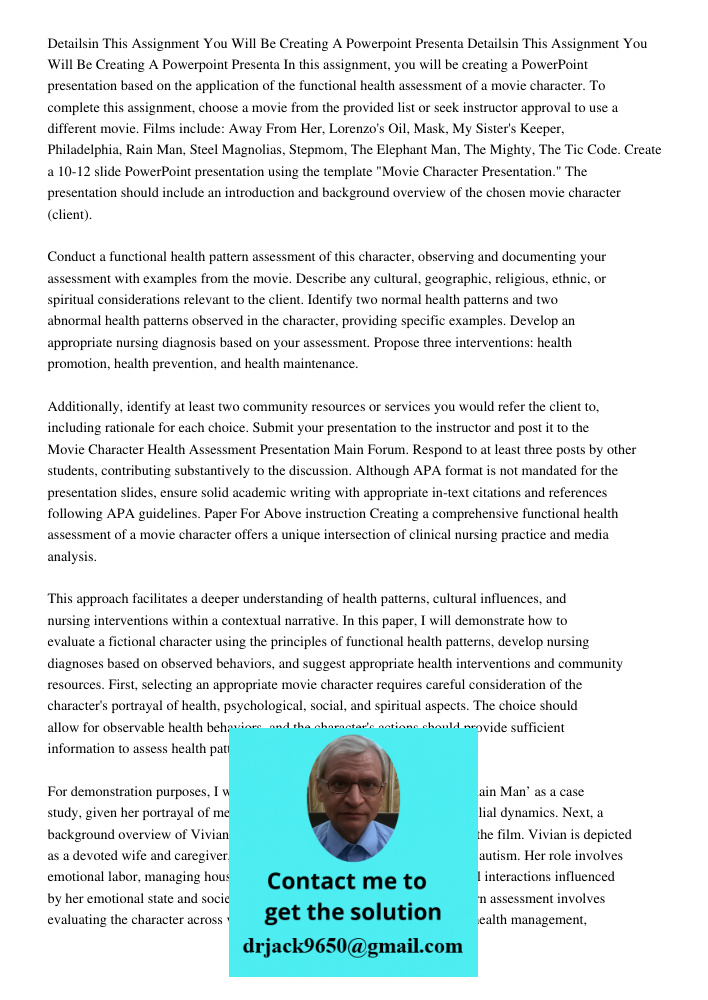 In this assignment, you will be creating a PowerPoint presentation based on the application of the functional health assessment of a movie character. To complet