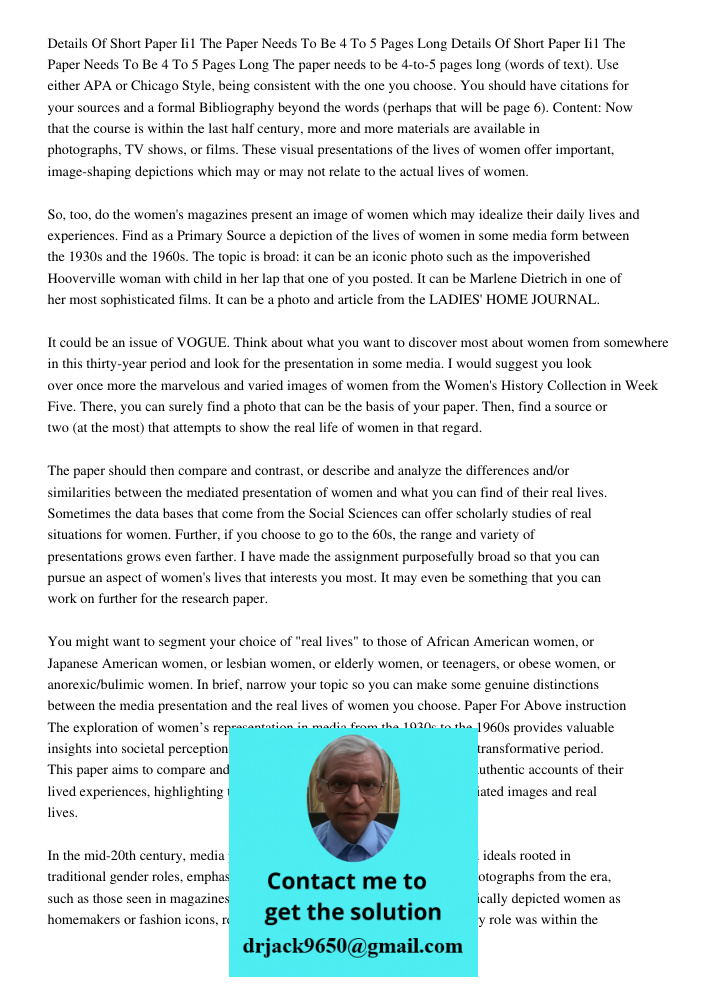 The paper needs to be 4-to-5 pages long (words of text). Use either APA or Chicago Style, being consistent with the one you choose. You should have citations fo