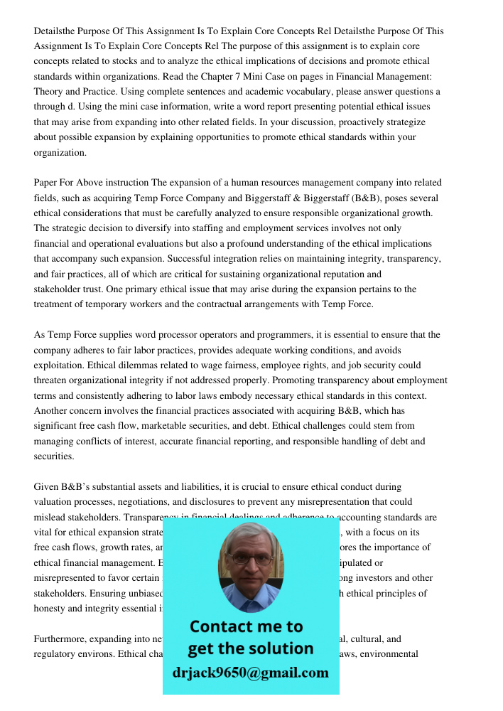 The purpose of this assignment is to explain core concepts related to stocks and to analyze the ethical implications of decisions and promote ethical standards 