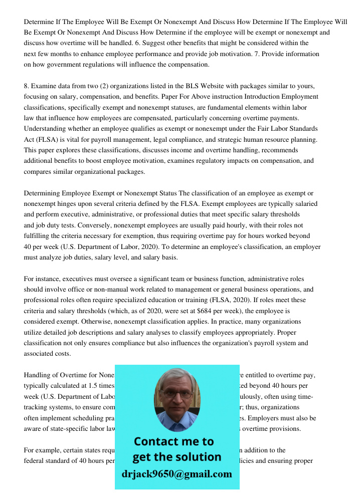 Determine if the employee will be exempt or nonexempt and discuss how overtime will be handled. 6. Suggest other benefits that might be considered within the ne