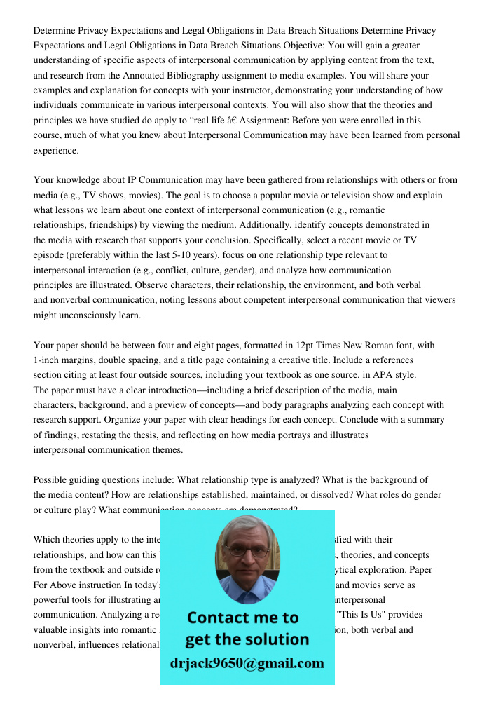 Objective: You will gain a greater understanding of specific aspects of interpersonal communication by applying content from the text, and research from the Ann