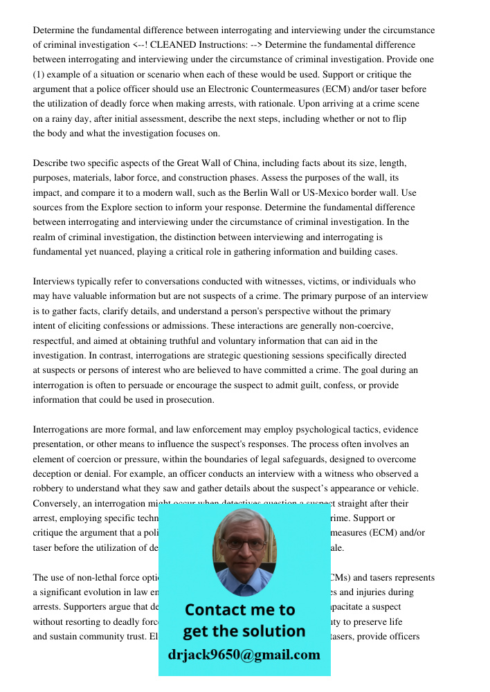 Determine the fundamental difference between interrogating and interviewing under the circumstance of criminal investigation. Provide one (1) example of a situa