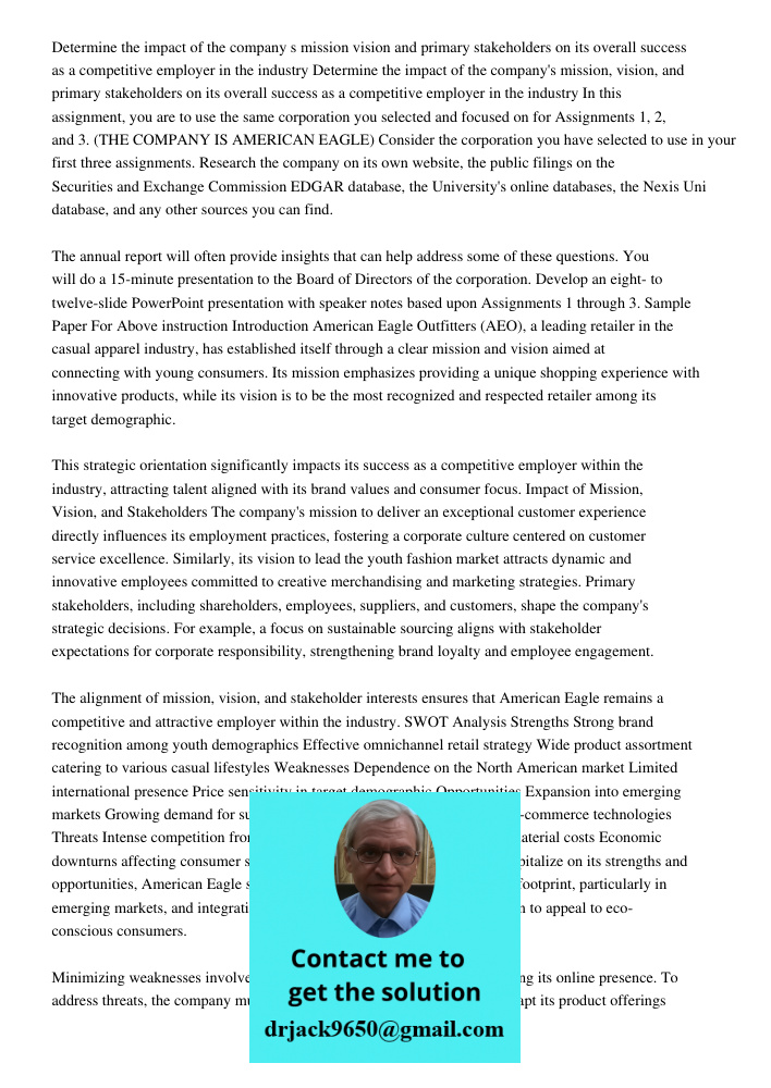 In this assignment, you are to use the same corporation you selected and focused on for Assignments 1, 2, and 3. (THE COMPANY IS AMERICAN EAGLE) Consider the co