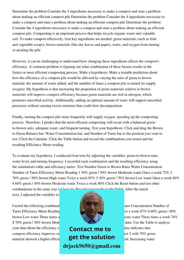 Determine the problem Consider the 4 ingredients necessary to make a compost and state a problem about making an efficient compost pile Composting is an importa