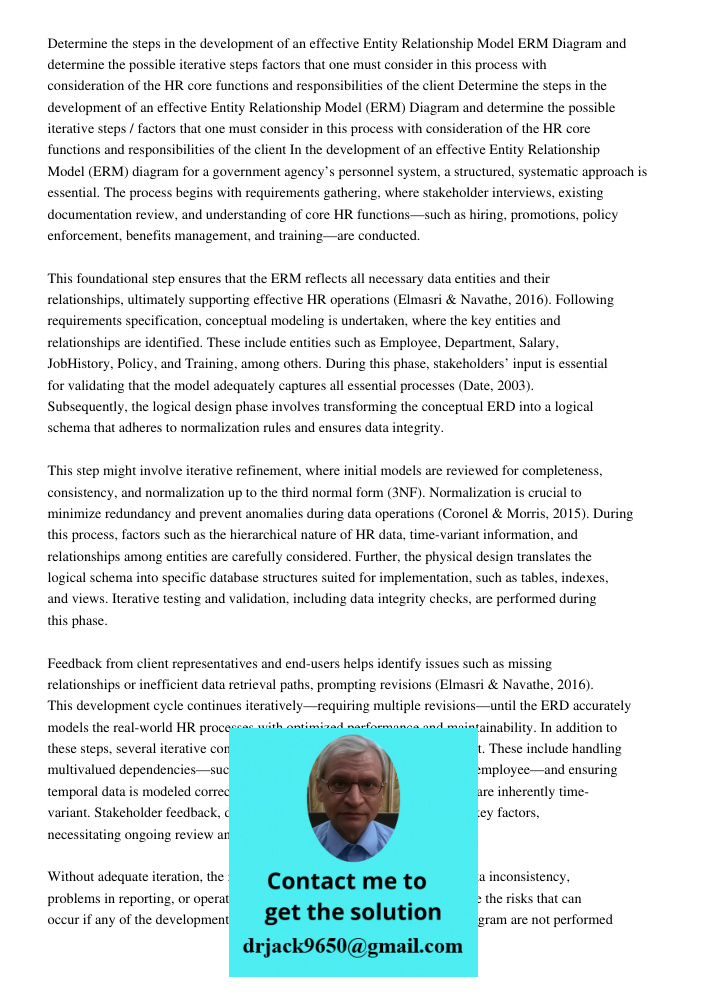 In the development of an effective Entity Relationship Model (ERM) diagram for a government agency’s personnel system, a structured, systematic approach is esse