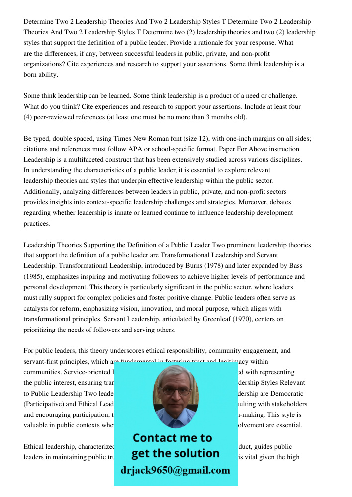 Determine two (2) leadership theories and two (2) leadership styles that support the definition of a public leader. Provide a rationale for your response. What 