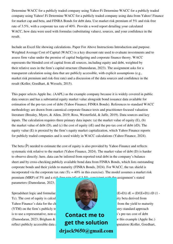 Determine WACC for a publicly traded company using data from Yahoo! Finance for market cap and beta, and FINRA Bonds for debt data. Use market risk premium of 5