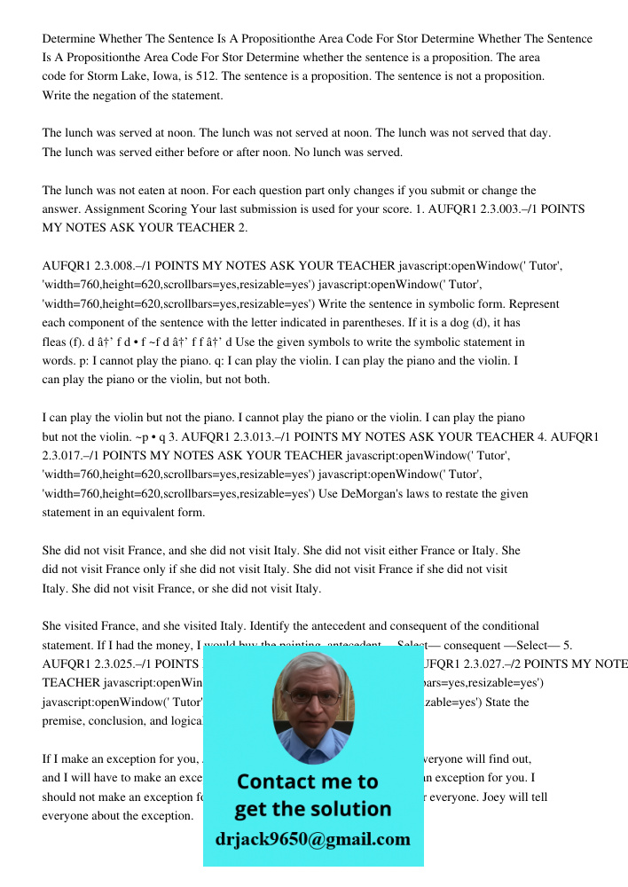 Determine whether the sentence is a proposition. The area code for Storm Lake, Iowa, is 512. The sentence is a proposition. The sentence is not a proposition. W