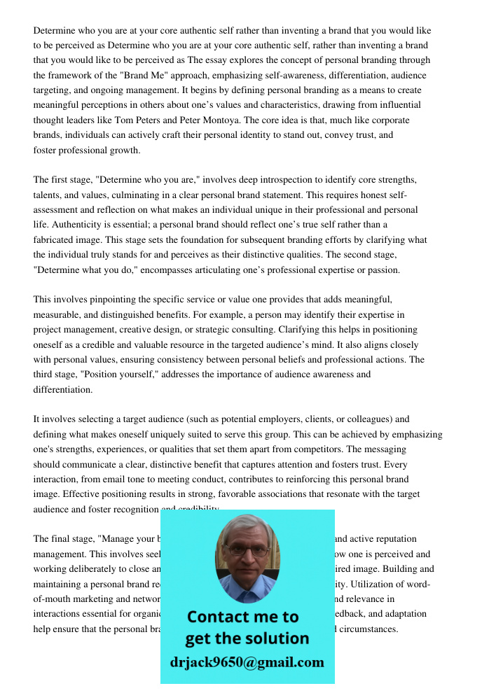 The essay explores the concept of personal branding through the framework of the "Brand Me" approach, emphasizing self-awareness, differentiation, audience targ