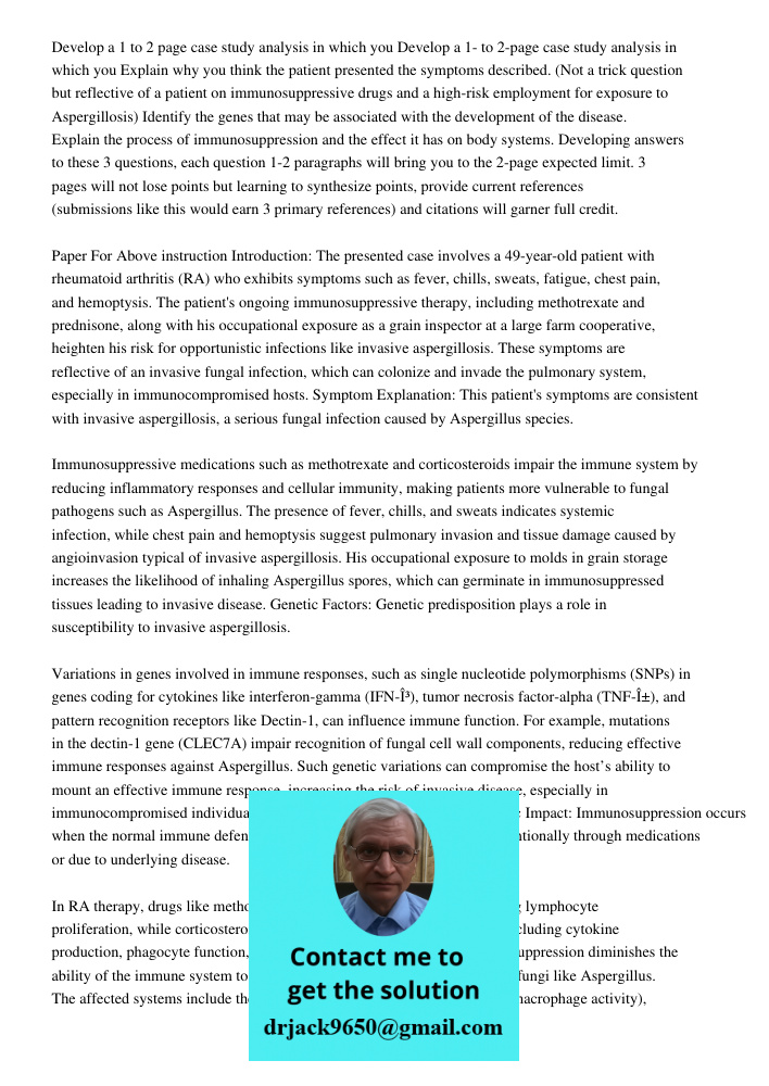 Explain why you think the patient presented the symptoms described. (Not a trick question but reflective of a patient on immunosuppressive drugs and a high-risk