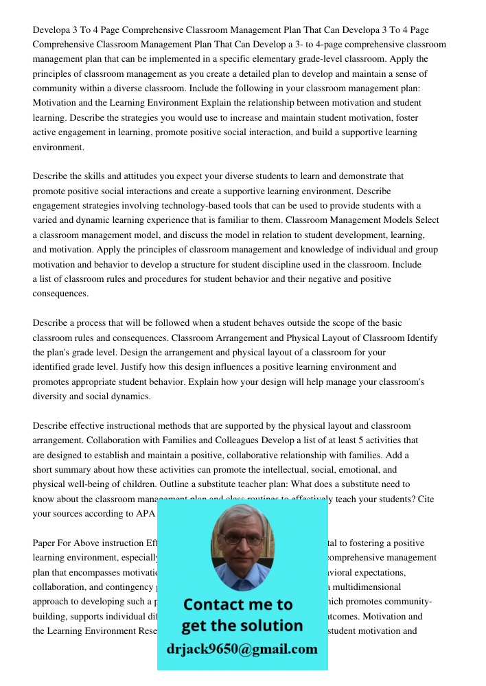 Develop a 3- to 4-page comprehensive classroom management plan that can be implemented in a specific elementary grade-level classroom. Apply the principles of c