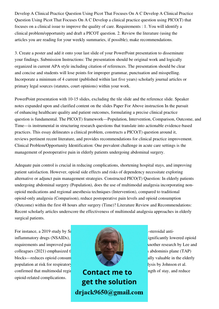 Develop a clinical practice question using PICO(T) that focuses on a clinical issue to improve the quality of care. Requirements : 1. You will identify a clinic