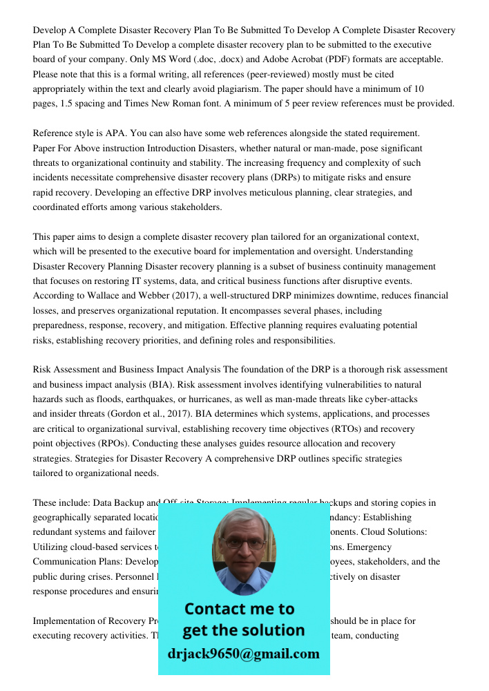 Develop a complete disaster recovery plan to be submitted to the executive board of your company. Only MS Word (.doc, .docx) and Adobe Acrobat (PDF) formats are