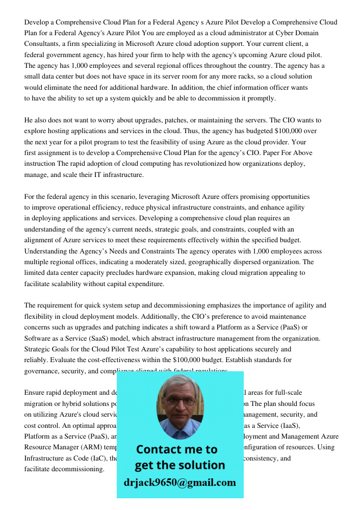 You are employed as a cloud administrator at Cyber Domain Consultants, a firm specializing in Microsoft Azure cloud adoption support. Your current client, a fed