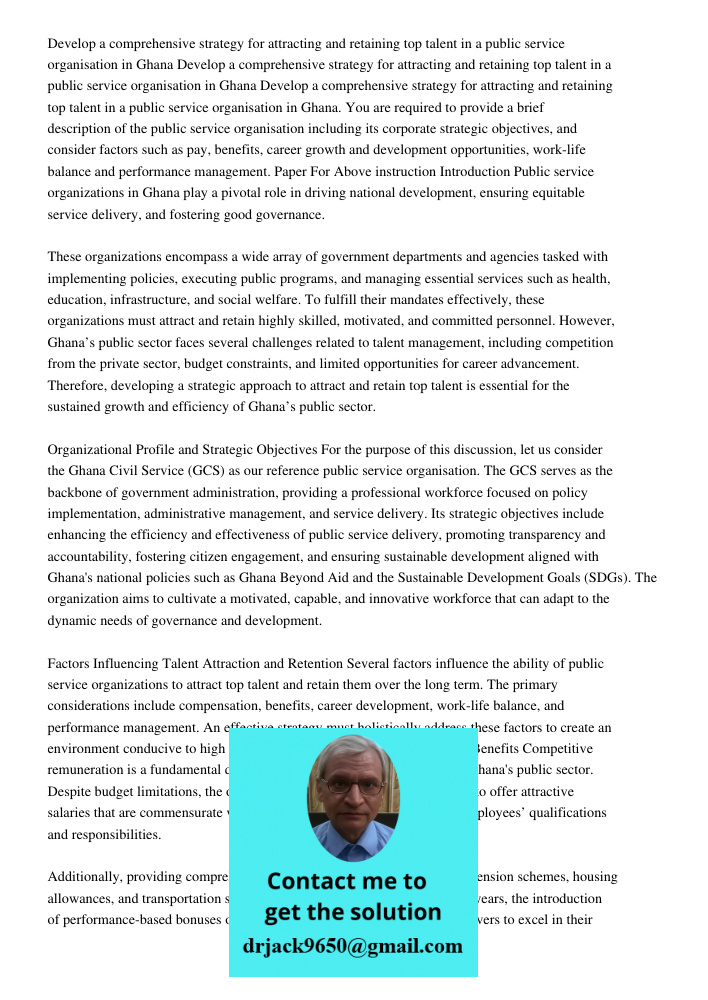 Develop a comprehensive strategy for attracting and retaining top talent in a public service organisation in Ghana. You are required to provide a brief descript