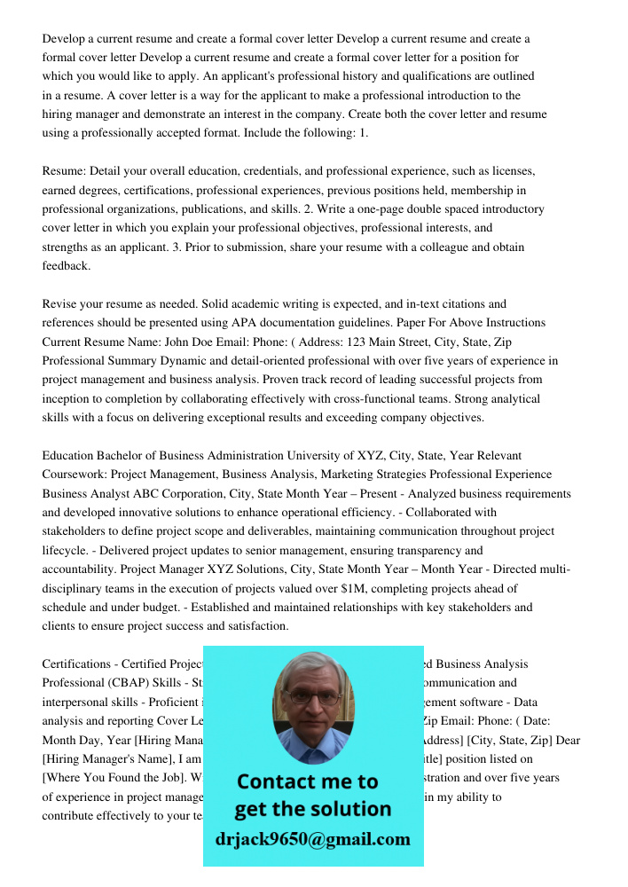 Develop a current resume and create a formal cover letter for a position for which you would like to apply. An applicant's professional history and qualificatio