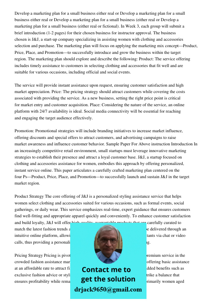 Develop a marketing plan for a small business either real or Develop a marketing plan for a small business (either real or fictional). In Week 3, each group wil