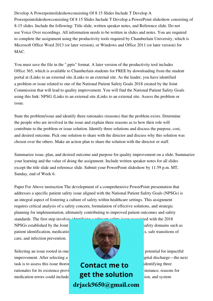 Develop a PowerPoint slideshow consisting of 8-15 slides. Include the following: Title slide, written speaker notes, and Reference slide. Do not use Voice Over 