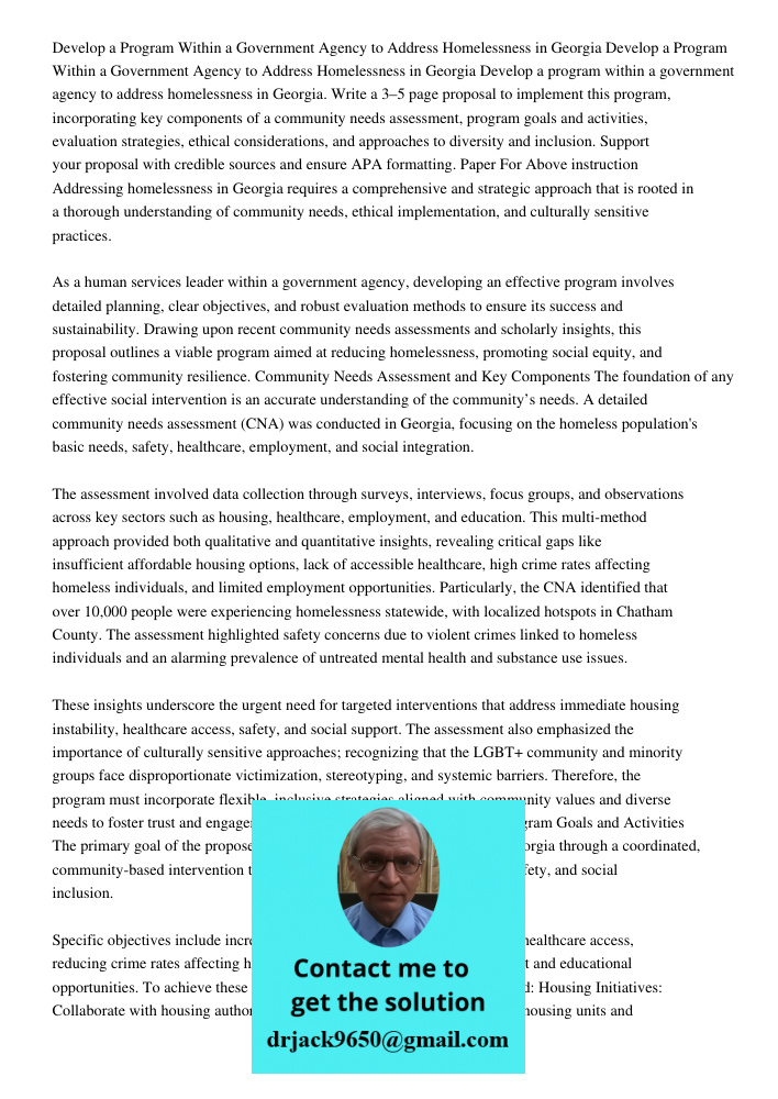 Develop a program within a government agency to address homelessness in Georgia. Write a 3–5 page proposal to implement this program, incorporating key componen