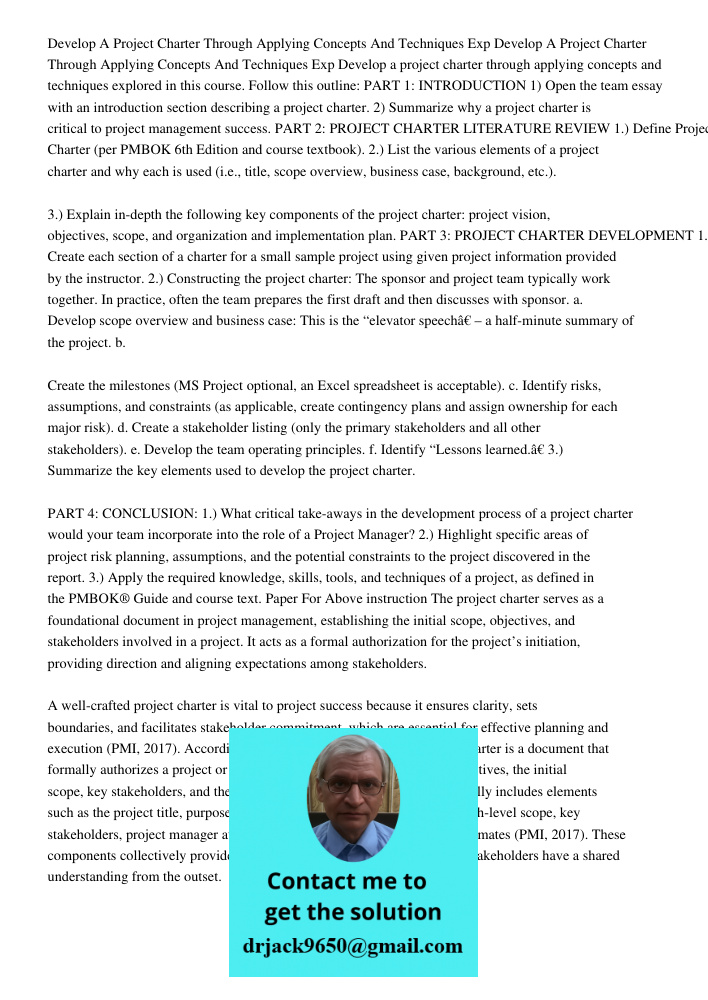 Develop a project charter through applying concepts and techniques explored in this course. Follow this outline: PART 1: INTRODUCTION 1) Open the team essay wit