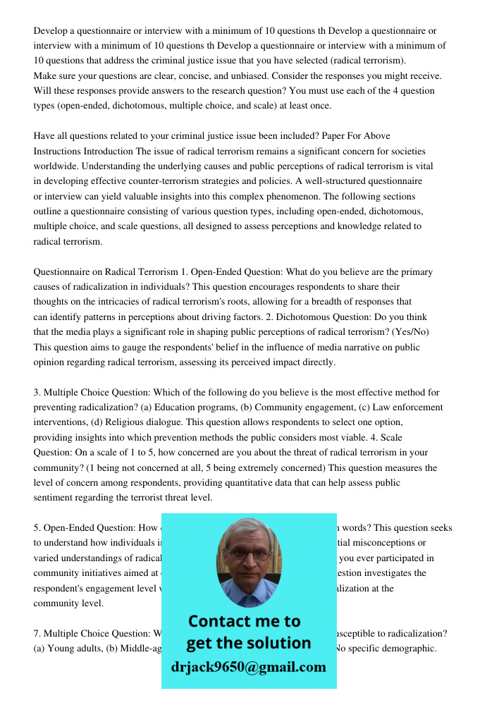 Develop a questionnaire or interview with a minimum of 10 questions that address the criminal justice issue that you have selected (radical terrorism). Make sur
