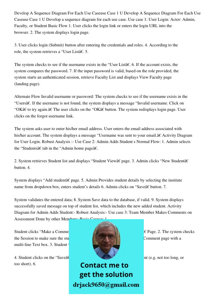 Develop a sequence diagram for each use case. Use case 1: User Login: Actor: Admin, Faculty, or Student Basic Flow 1. User clicks the login link or enters the l