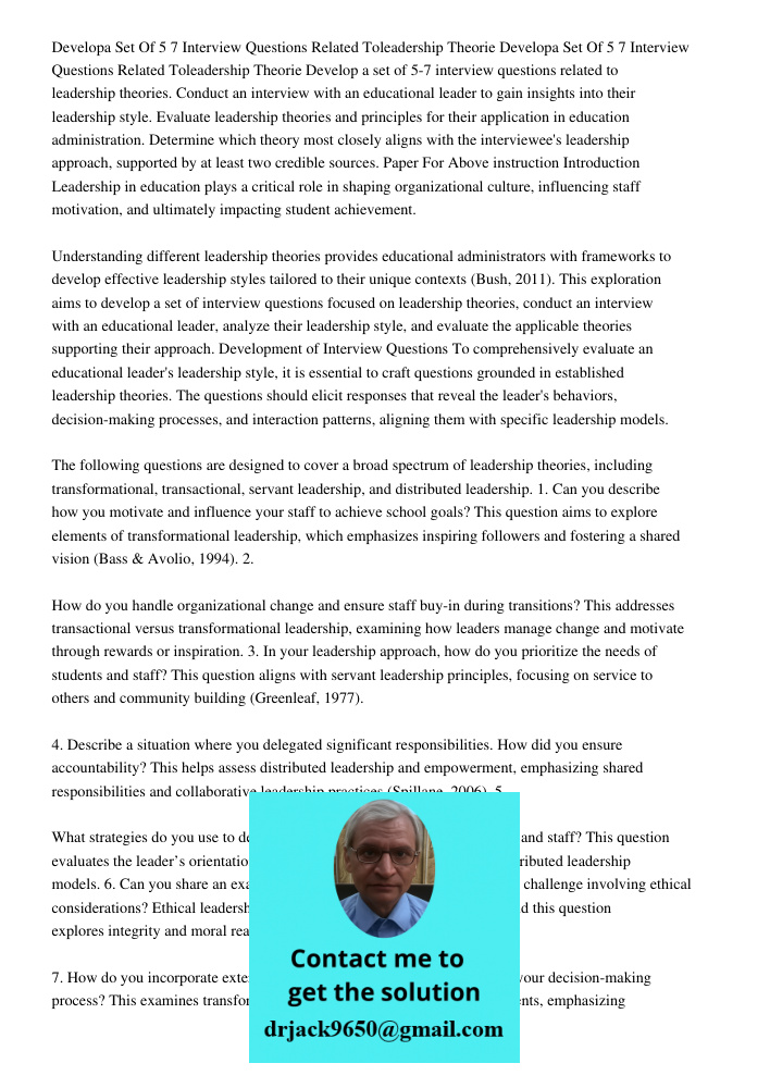 Develop a set of 5-7 interview questions related to leadership theories. Conduct an interview with an educational leader to gain insights into their leadership 