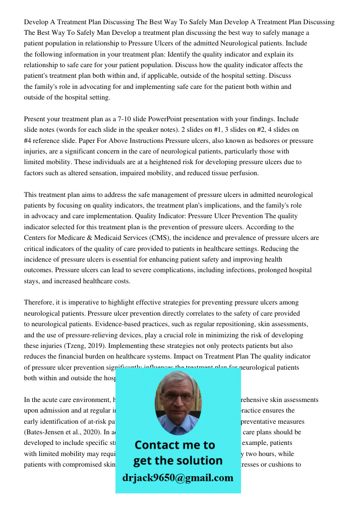 Develop a treatment plan discussing the best way to safely manage a patient population in relationship to Pressure Ulcers of the admitted Neurological patients.