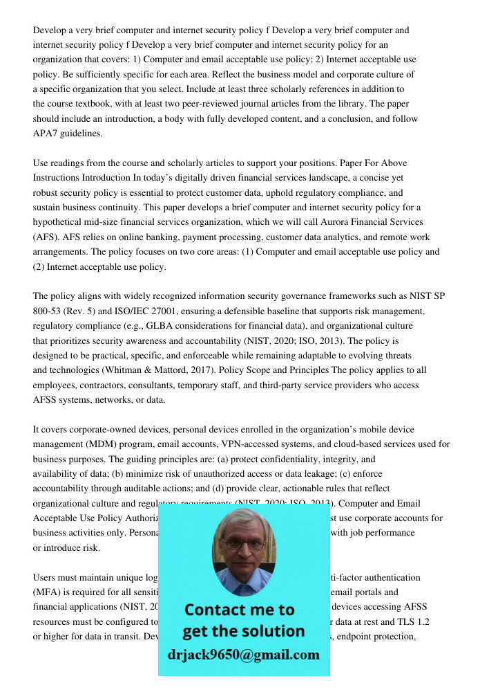 Develop a very brief computer and internet security policy for an organization that covers: 1) Computer and email acceptable use policy; 2) Internet acceptable 