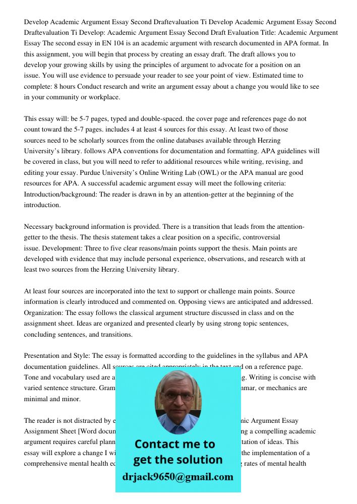 Develop: Academic Argument Essay Second Draft Evaluation Title: Academic Argument Essay The second essay in EN 104 is an academic argument with research documen