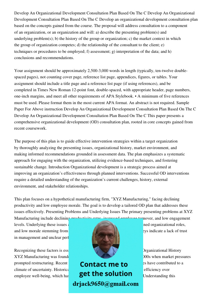 Develop an organizational development consultation plan based on the concepts gained from the course. The proposal will address consultation to a component of a