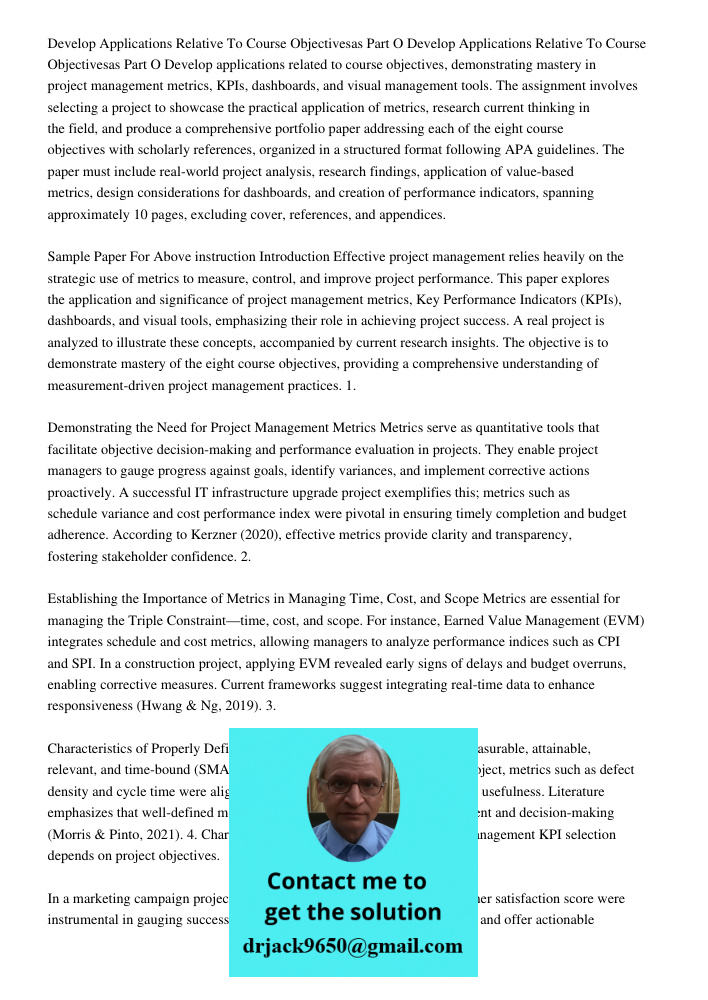 Develop applications related to course objectives, demonstrating mastery in project management metrics, KPIs, dashboards, and visual management tools. The assig