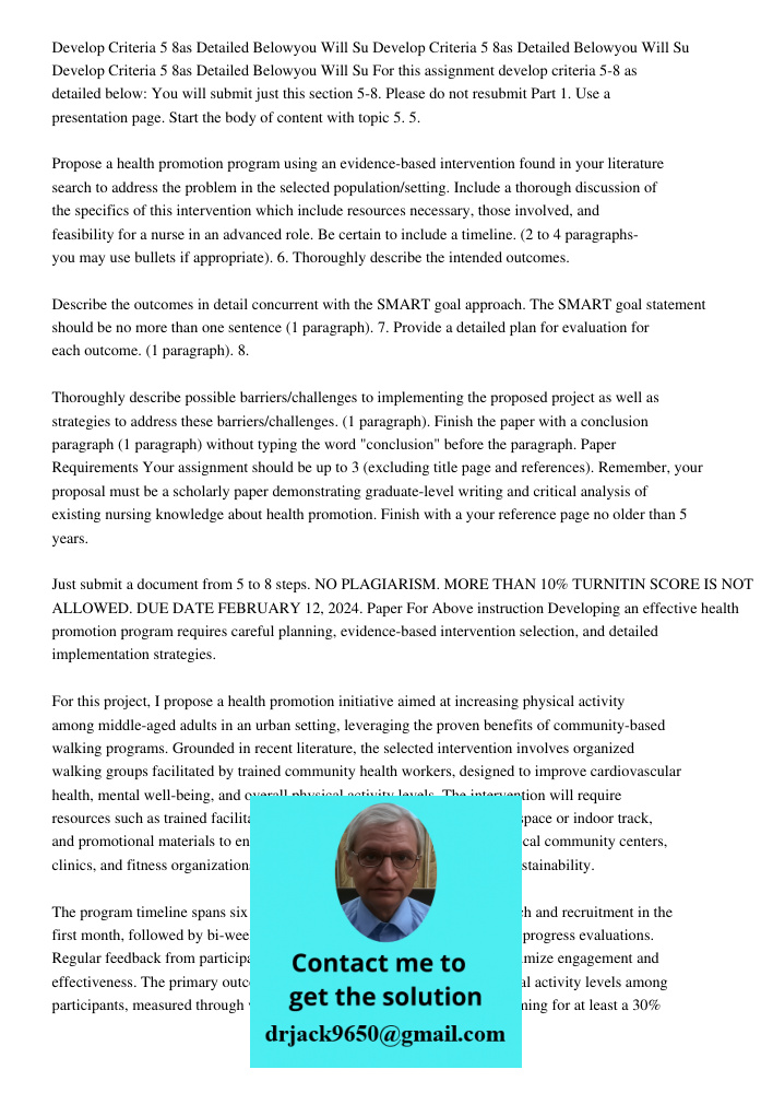 Develop Criteria 5 8as Detailed Belowyou Will Su For this assignment develop criteria 5-8 as detailed below: You will submit just this section 5-8. Please do no