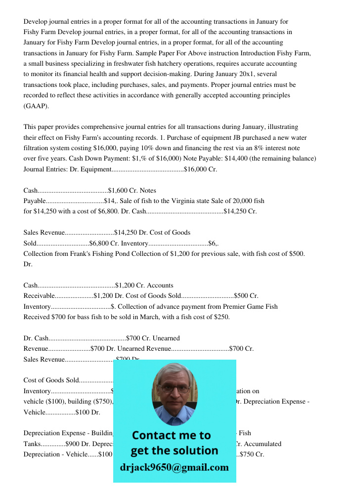 Develop journal entries, in a proper format, for all of the accounting transactions in January for Fishy Farm. Sample Paper For Above instruction Introduction F